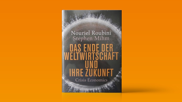 Diese 10 Börsenbücher sollten Sie gelesen haben!: Nouriel Roubini & Stephen Mihm - Das Ende der Weltwirtschaft und ihre Zukunft | LYNX Online Broker